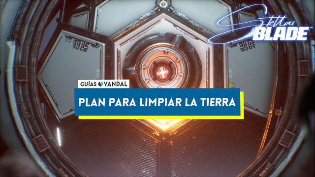 Plan para limpiar la Tierra y c�mo completarla en Stellar Blade - Stellar Blade