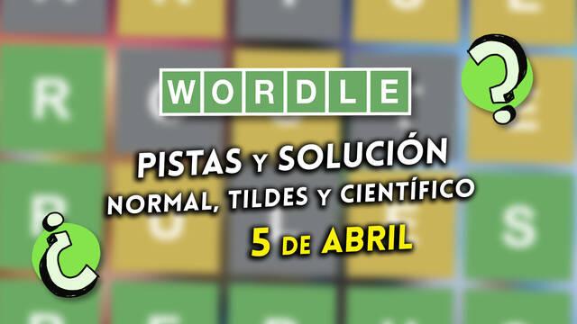 Pistas y soluciones para el Wordle del viernes 5 de abril de 2024
