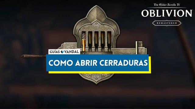 C�mo usar ganz�as y abrir cerraduras en Oblivion Remastered - The Elder Scrolls IV: Oblivion Remastered