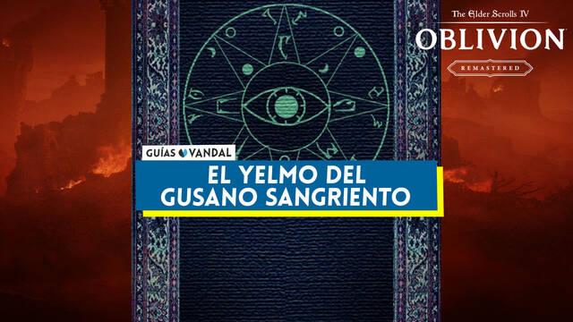 El yelmo del gusano sangriento al 100% en Oblivion Remastered - The Elder Scrolls IV: Oblivion Remastered