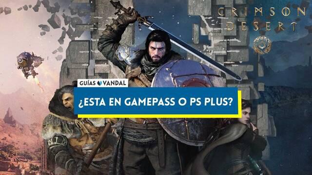 �Est� Crimson Desert en GamePass o PS Plus? - Crimson Desert
