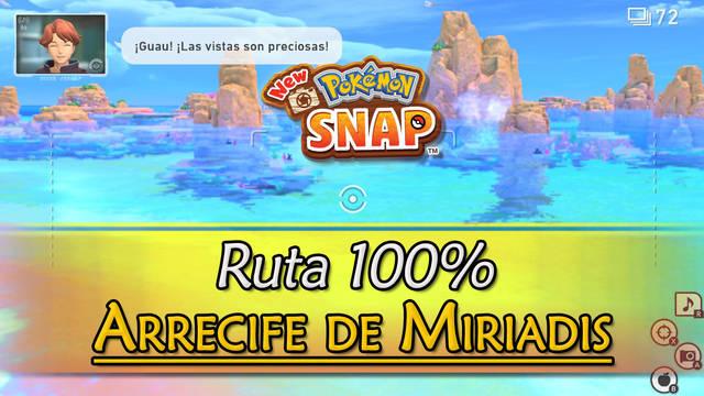 New Pok�mon Snap: Arrecife de Miriadis al 100% y Pok�mon - New Pok�mon Snap