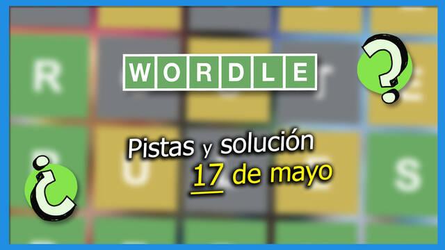 Portada de la noticia con las pistas y la solución del Wordle diario en español para el martes 17 de mayo de 2022