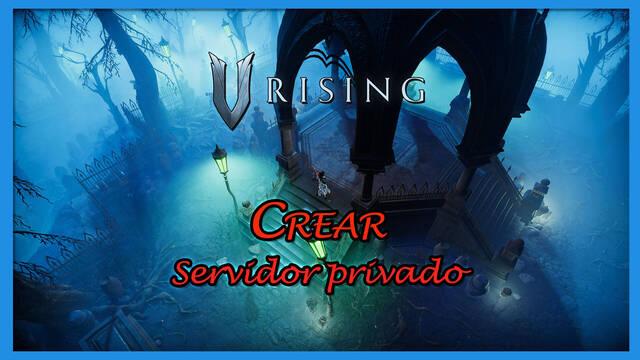 V Rising: Cómo crear una partida privada y un servidor dedicado - V Rising