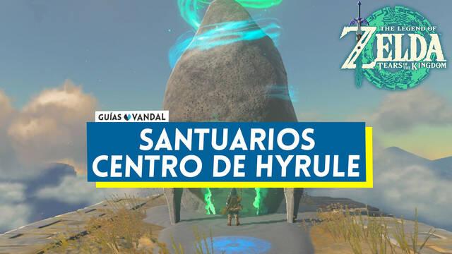 Santuarios del Centro de Hyrule en Zelda: Tears of the Kingdom - The Legend of Zelda: Tears of the Kingdom