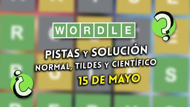 Pistas y soluciones para el Wordle del lunes 15 de mayo de 2023