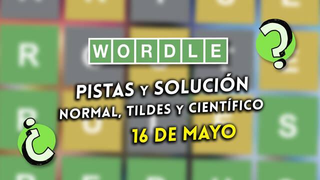 Pistas y soluciones para el Wordle del martes 16 de mayo de 2023
