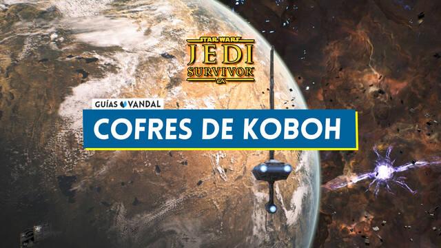 Cofres de Koboh al 100% en Star Wars Jedi Survivor - Localización - Star Wars Jedi: Survivor