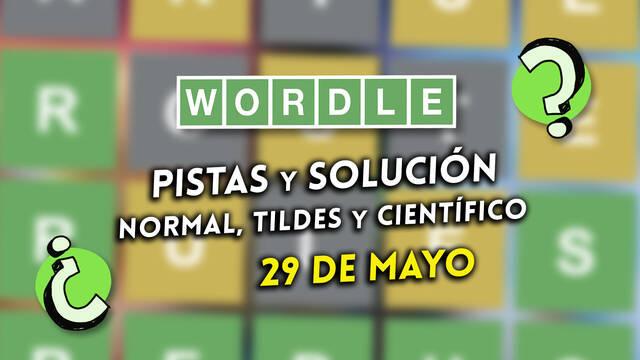 Pistas y soluciones para el Wordle del lunes 29 de mayo de 2023