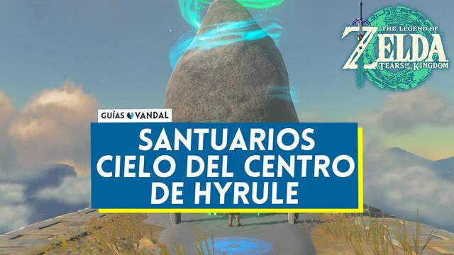 Santuarios del Cielo del centro de Hyrule en Zelda: Tears of the Kingdom - The Legend of Zelda: Tears of the Kingdom