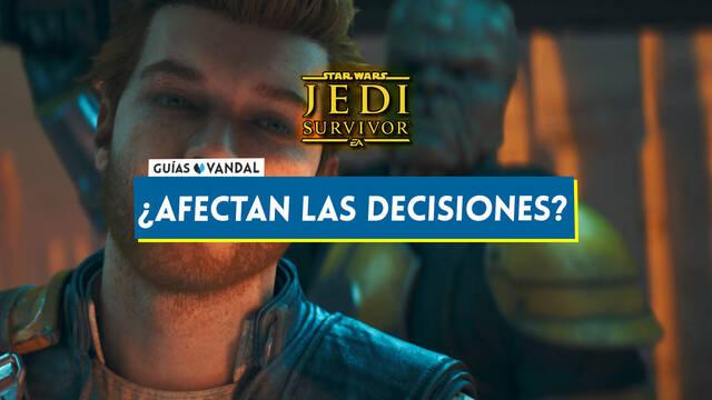 ¿Cómo afectan las decisiones en Star Wars Jedi Survivor? - Star Wars Jedi: Survivor