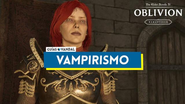 C�mo convertirte en vampiro y c�mo curarte en Oblivion Remastered - The Elder Scrolls IV: Oblivion Remastered