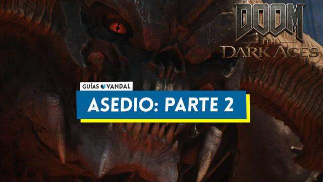 Asedio: parte 2 al 100% en DOOM: The Dark Ages - DOOM: The Dark Ages