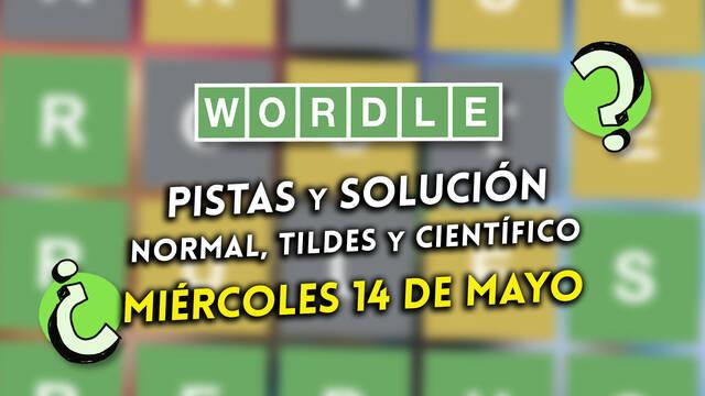 Pistas y soluciones para el Wordle del mi�rcoles 14 de mayo de 2025