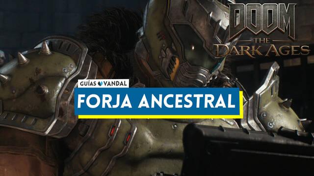 Forja Ancestral al 100% en DOOM: The Dark Ages - DOOM: The Dark Ages