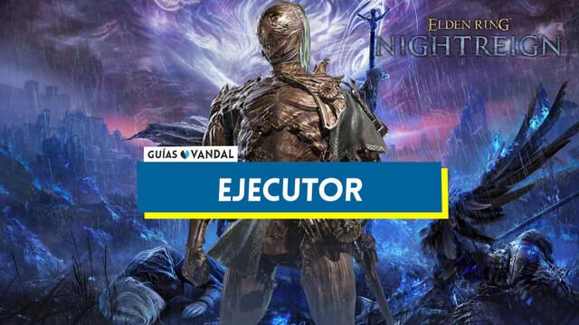 C�mo jugar con Ejecutor en Elden Ring Nightreign: mejores armas, estrategias... - Elden Ring Nightreign