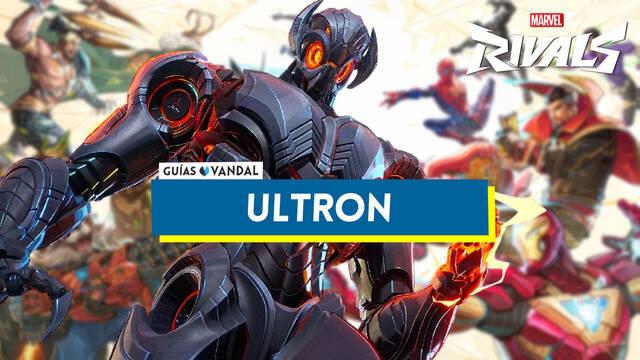 Ultron en Marvel Rivals: consejos, estrategias de equipo y habilidades - Marvel Rivals
