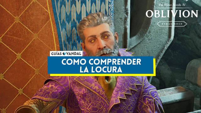 C�mo comprender la locura al 100% en Oblivion Remastered - The Elder Scrolls IV: Oblivion Remastered