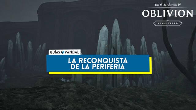 La reconquista de la Periferia al 100% en Oblivion Remastered - The Elder Scrolls IV: Oblivion Remastered