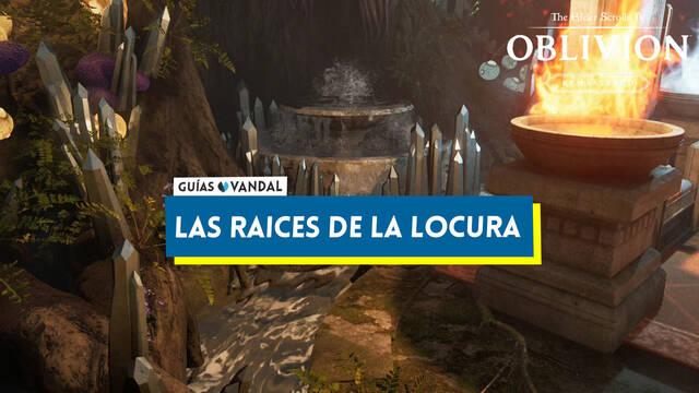 Las ra�ces de la locura al 100% en Oblivion Remastered - The Elder Scrolls IV: Oblivion Remastered