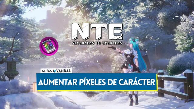 Neverness to Everness: C�mo aumentar los p�xeles de car�cter y en qu� gastarlos - Neverness to Everness