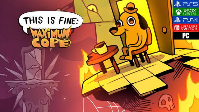 This Is Fine: Maximum Cope