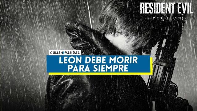 Leon debe morir para siempre en Resident Evil Requiem - Resident Evil Requiem