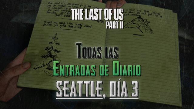 TODAS las entradas de diario de Seattle, d�a 3 en The Last of Us 2 - The Last of Us Parte II