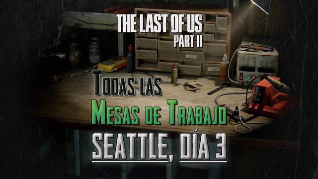 TODAS las mesas de trabajo de Seattle, d�a 3 en The Last of Us 2 - The Last of Us Parte II