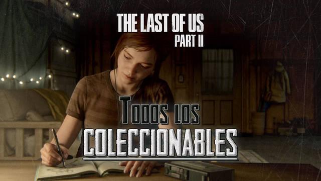 TODOS los coleccionables de The Last of Us 2 y c�mo conseguirlos - The Last of Us Parte II