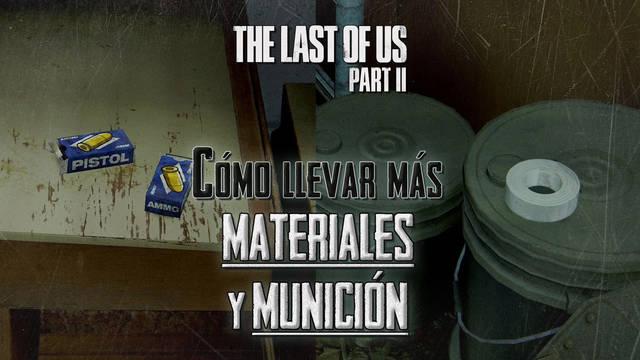 C�mo llevar m�s materiales y munici�n en The Last of Us 2 - The Last of Us Parte II