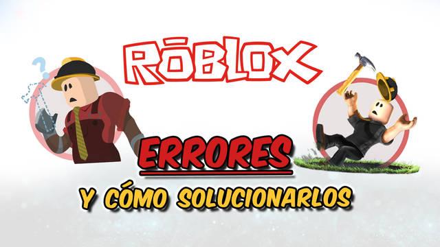 Roblox: TODOS los c�digos de error y c�mo solucionarlos - Roblox