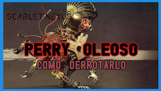 Perry oleoso en Scarlet Nexus: c�mo derrotarlo, tips y estrategias - Scarlet Nexus