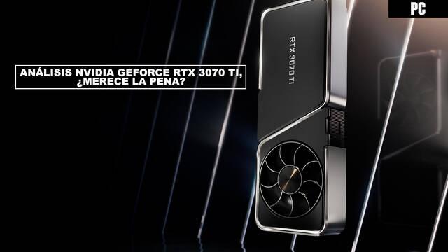 An�lisis NVIDIA GeForce RTX 3070 Ti, �merece la pena?