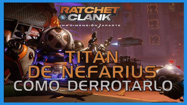 Titán de Nefarius en Ratchet & Clank: Una dimensión aparte - Cómo derrotarlo - Ratchet & Clank: Una Dimensión Aparte