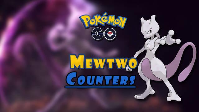 Pokémon GO: Mejores counters de Mewtwo (2022)