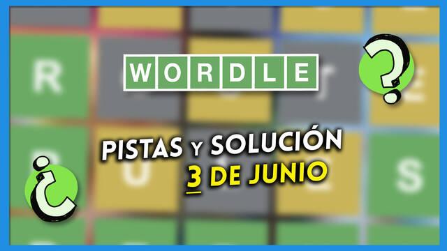 Wordle en español hoy 3 de junio: Pistas y solución
