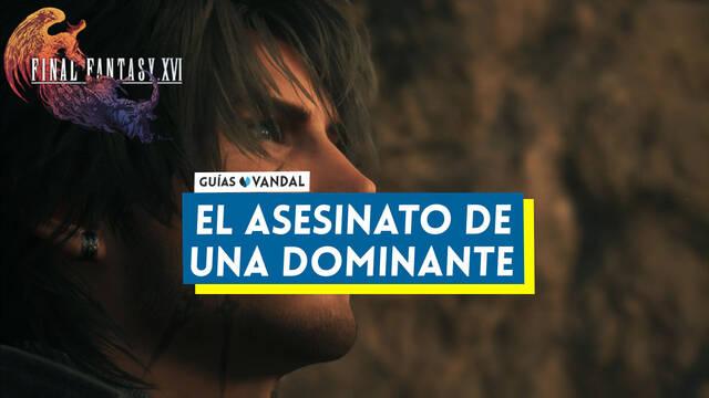 El asesinato de una Dominante al 100% en Final Fantasy XVI - Final Fantasy XVI