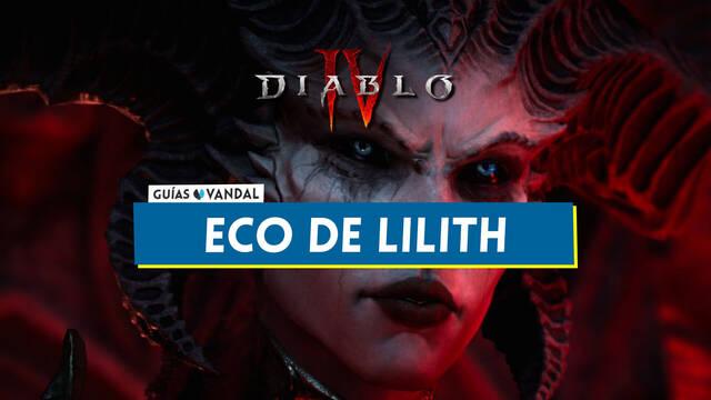 Eco de Lilith en Diablo 4: D�nde encontrar al jefe final y c�mo derrotarla - Diablo 4
