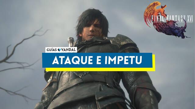 Diferencia entre Ataque e �mpetu en Final Fantasy XVI - Final Fantasy XVI