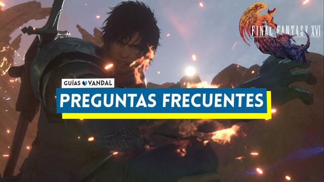 Preguntas frecuentes en Final Fantasy XVI - Final Fantasy XVI