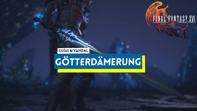C�mo conseguir la G�tterd�mmerung en Final Fantasy XVI - Final Fantasy XVI