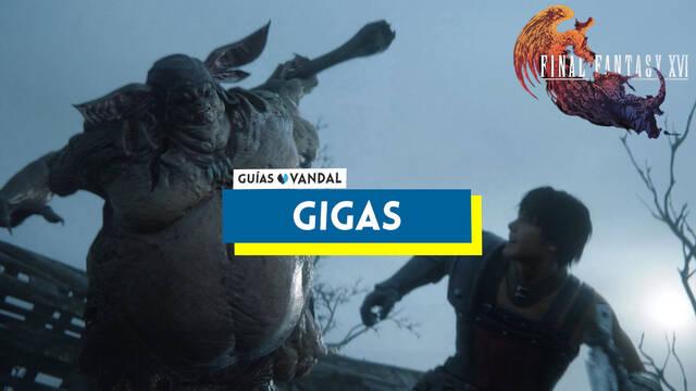Gigas: ataques y c�mo derrotarlo en Final Fantasy XVI - Final Fantasy XVI