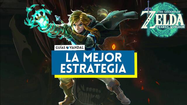 La mejor estrategia en Zelda: Tears of the Kingdom - The Legend of Zelda: Tears of the Kingdom