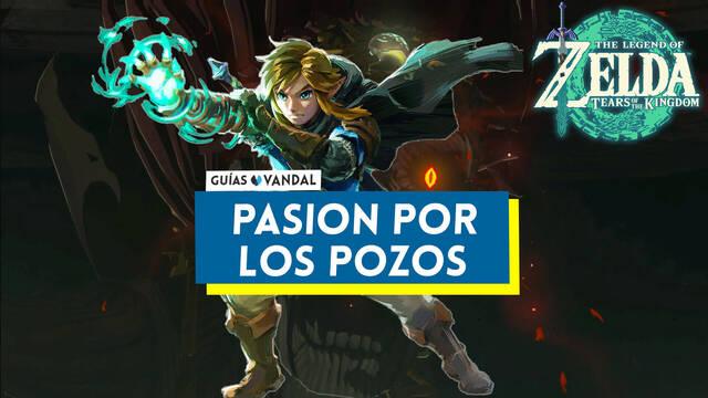 Pasi�n por los pozos en Zelda: Tears of the Kingdom - The Legend of Zelda: Tears of the Kingdom