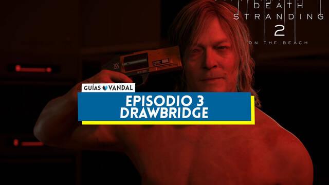 Episodio 3: Drawbridge al 100% en Death Stranding 2 - Death Stranding 2
