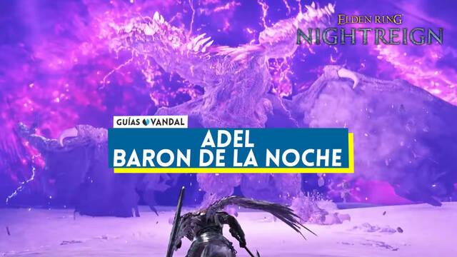 Adel, Bar�n de la Noche en Elden Ring Nightreign: c�mo derrotarle y estrategias - Elden Ring Nightreign