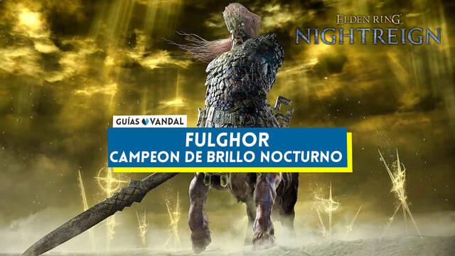 Fulghor, Campe�n de Brillo Nocturno en Elden Ring Nightreign: c�mo derrotarle y estrategias - Elden Ring Nightreign