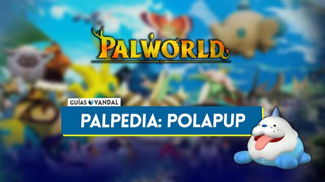 Polapup en Palworld: Localizaci�n, c�mo conseguirlo, habilidades, objetos y detalles - Palworld