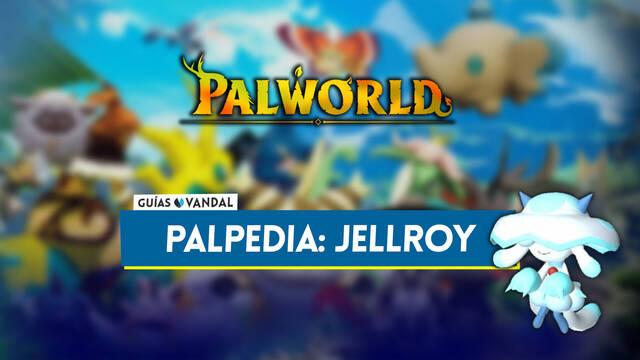 Jellroy en Palworld: Localizaci�n, c�mo conseguirlo, habilidades, objetos y detalles - Palworld